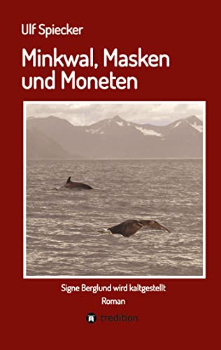 Minkwal, Masken und Moneten: Signe Berglund wird kaltgestellt