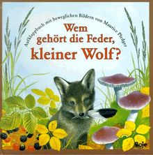 Wem gehört die Feder, kleiner Wolf?