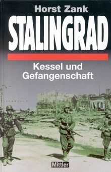 Stalingrad. Kessel und Gefangenschaft