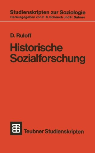 Historische Sozialforschung (German Edition): Einführung und Überblick (Teubner Studienskripten zur Soziologie)