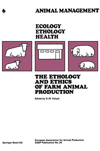 The Ethology and Ethics of Farm Animal Production: Proceedings of the 28th Annual Meeting (Tierhaltung Animal Management)