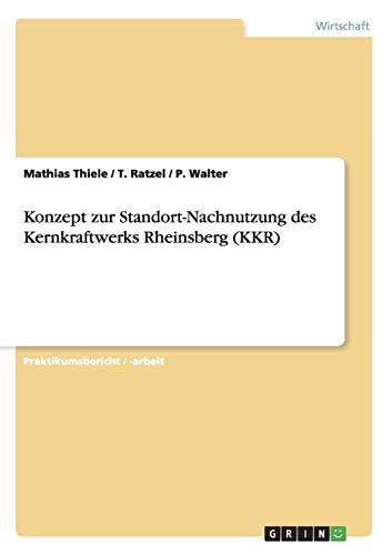 Konzept zur Standort-Nachnutzung des Kernkraftwerks Rheinsberg (KKR)