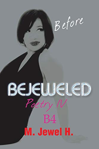 BEJEWELED Poetry IV: Before