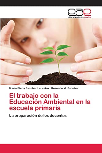 El trabajo con la Educación Ambiental en la escuela primaria: La preparación de los docentes