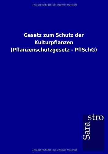Gesetz zum Schutz der Kulturpflanzen (Pflanzenschutzgesetz - PflSchG)