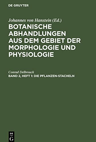 Botanische Abhandlungen aus dem Gebiet der Morphologie und Physiologie, Band 2, Heft 1, Die Pflanzen-Stacheln