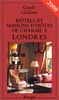 HOTELS ET MAISONS D'HOTES DE CHARME A LONDRES. 2ème édition 2000 (Région)