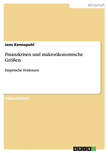 Finanzkrisen und makroökonomische Größen: Empirische Evidenzen