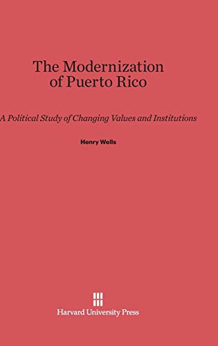 The Modernization of Puerto Rico: A Political Study of Changing Values and Institutions