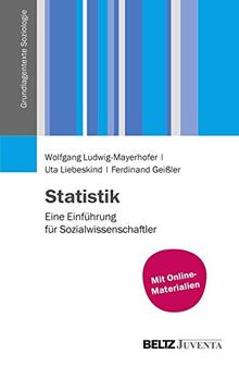 Statistik: Eine Einführung für Sozialwissenschaftler (Grundlagentexte Soziologie)