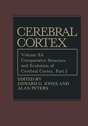 Comparative Structure and Evolution of Cerebral Cortex, Part I (Cerebral Cortex, 8A)