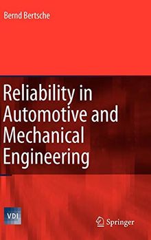 Reliability in Automotive and Mechanical Engineering: Determination of Component and System Reliability (VDI-Buch)