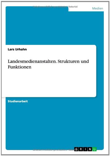 Landesmedienanstalten. Strukturen und Funktionen