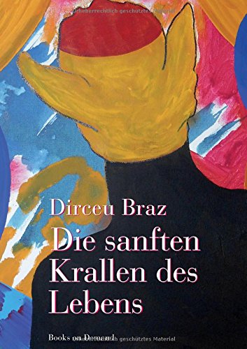 Die sanften Krallen des Lebens: Philosphie eines Vagabunden