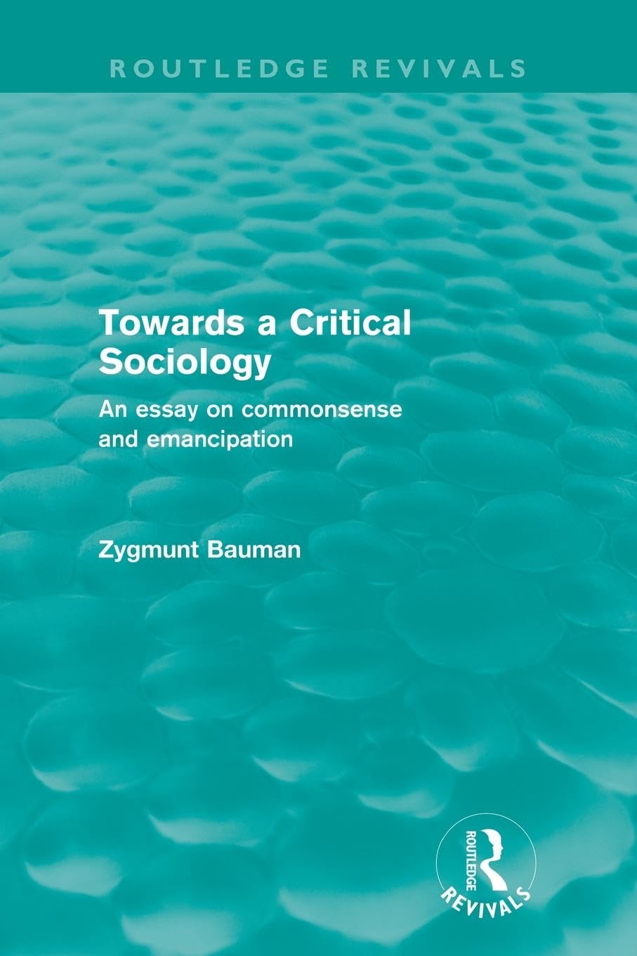 Towards a Critical Sociology (Routledge Revivals): An Essay on Commonsense and emancipation: An Essay on Commonsense and Imagination
