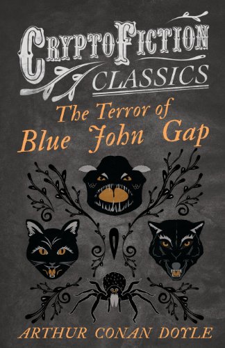 The Terror of Blue John Gap: (Cryptofiction Classics - Weird Tales of Strange Creatures)