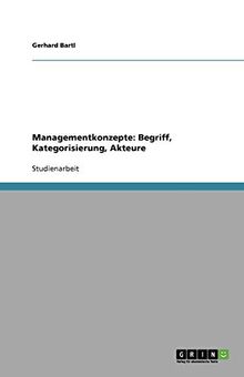 Managementkonzepte: Begriff, Kategorisierung, Akteure