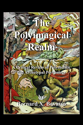The Polyimagical Realm: A Critical Review of Polytheistic and Archetypal Psychology