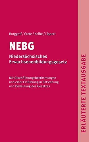 NEBG - Niedersächsisches Erwachsenenbildungsgesetz: Erläuterte Textausgabe (politisch bilden - Hustedter Beiträge zur Politischen Bildung)