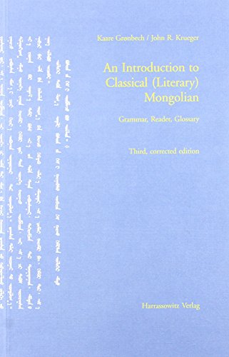 An Introduction to Classical (Literary) Mongolian: Grammar, Reader, Glossary