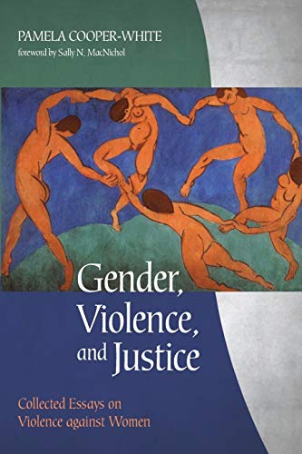 Gender, Violence, and Justice: Collected Essays on Violence against Women
