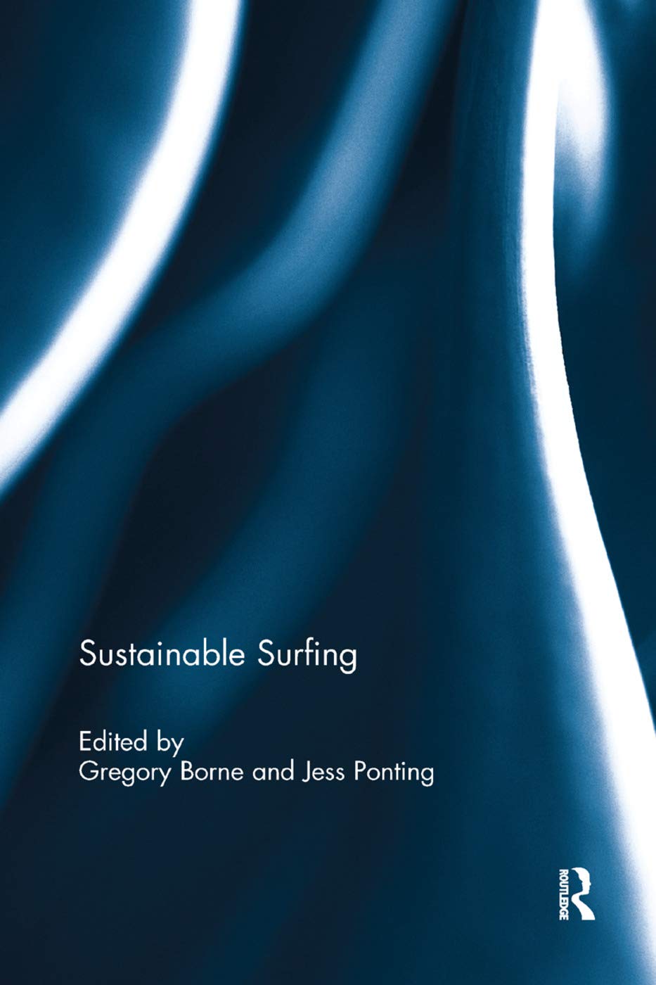Sustainable Surfing (Routledge Research in Sport, Culture and Society)