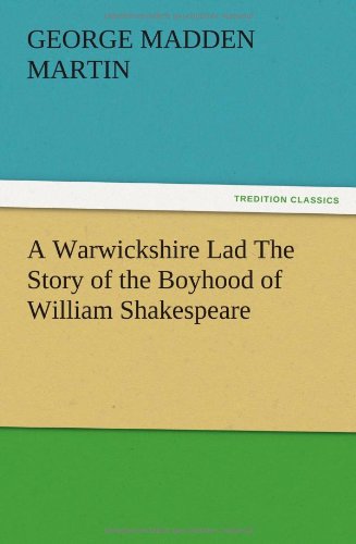 A Warwickshire Lad The Story of the Boyhood of William Shakespeare