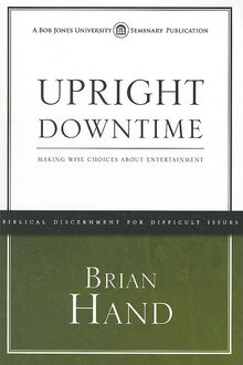 Upright Downtime: Making Wise Choices about Entertainment