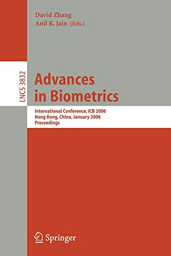 Advances in Biometrics: International Conference, ICB 2006, Hong Kong, China, January 5-7, 2006, Proceedings (Lecture Notes in Computer Science, 3832, Band 3832)