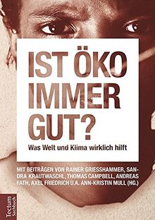 Ist öko immer gut?: Was Welt und Klima wirklich hilft