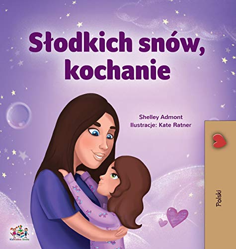 Sweet Dreams, My Love (Polish Children's Book) (Polish Bedtime Collection)