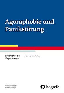 Agoraphobie und Panikstörung (Fortschritte der Psychotherapie / Manuale für die Praxis)