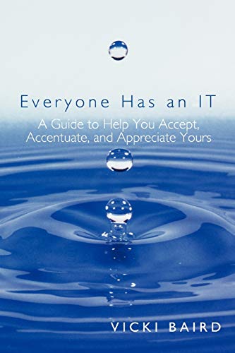 Everyone Has an It: A Guide to Help You Accept, Accentuate, and Appreciate Yours