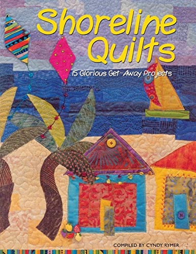 Shoreline Quilts - Print on Demand Edition: 15 Glorious Get-Away Projects