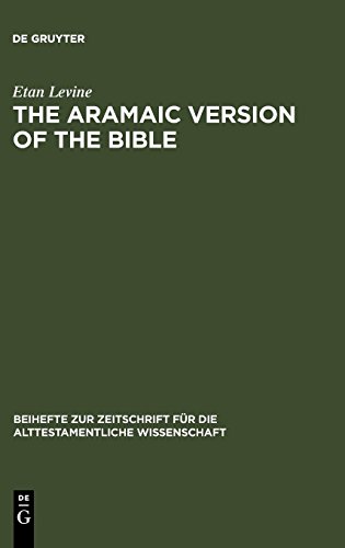 The Aramaic Version of the Bible: Contents and Context (Beihefte zur Zeitschrift für die alttestamentliche Wissenschaft, Band 174)
