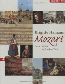 Mozart: Sein Leben und seine Zeit