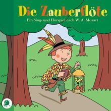 Die Zauberflöte. CD: Ein Sing- und Hörspiel für Kinder