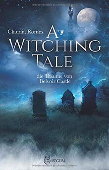 A Witching Tale: Die Träume vom Belvoir Castle