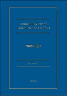 Aruna 2006/2007: 2006/2007 Volume 2 (Annual Review of United Nations Affairs)