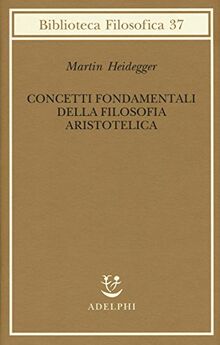 Concetti fondamentali della filosofia aristotelica (Biblioteca filosofica)