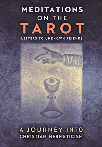 Anonymous Meditations On The Tarot, A Journey Into Christian Hermeticism