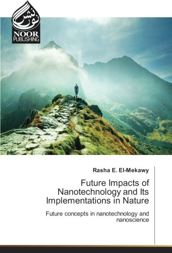 Future Impacts of Nanotechnology and Its Implementations in Nature: Future concepts in nanotechnology and nanoscience