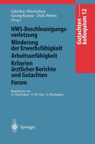 Gutachtenkolloquium 12: HWS-Beschleunigungsverletzung/Minderung der Erwerbsfähigkeit/Arbeitsunfähigkeit/Kriterien ärztlicher Berichte und Gutachten/Forum