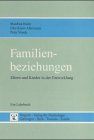 Familienbeziehungen: Eltern und Kinder in der Entwicklung. Ein Lehrbuch