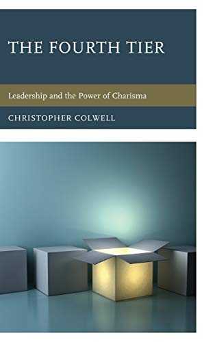 The Fourth Tier: Leadership and the Power of Charisma