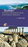 Sizilien. Literarische Entdeckungen im Land, wo der Teufel sein Weib nahm.