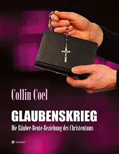 Glaubenskrieg: Die Räuber-Beute-Beziehung des Christentums