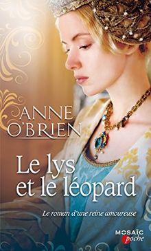 Le lys et le léopard : le roman d'une reine amoureuse