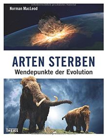 Arten sterben: Wendepunkte der Evolution