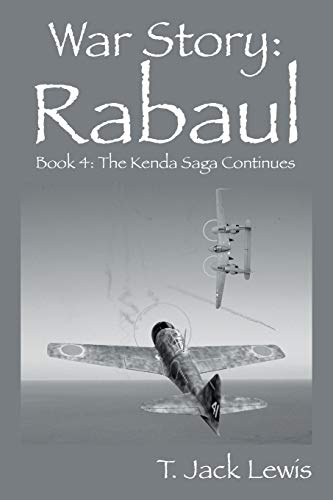 War Story: Rabaul - Book 4: The Kenda Saga Continues